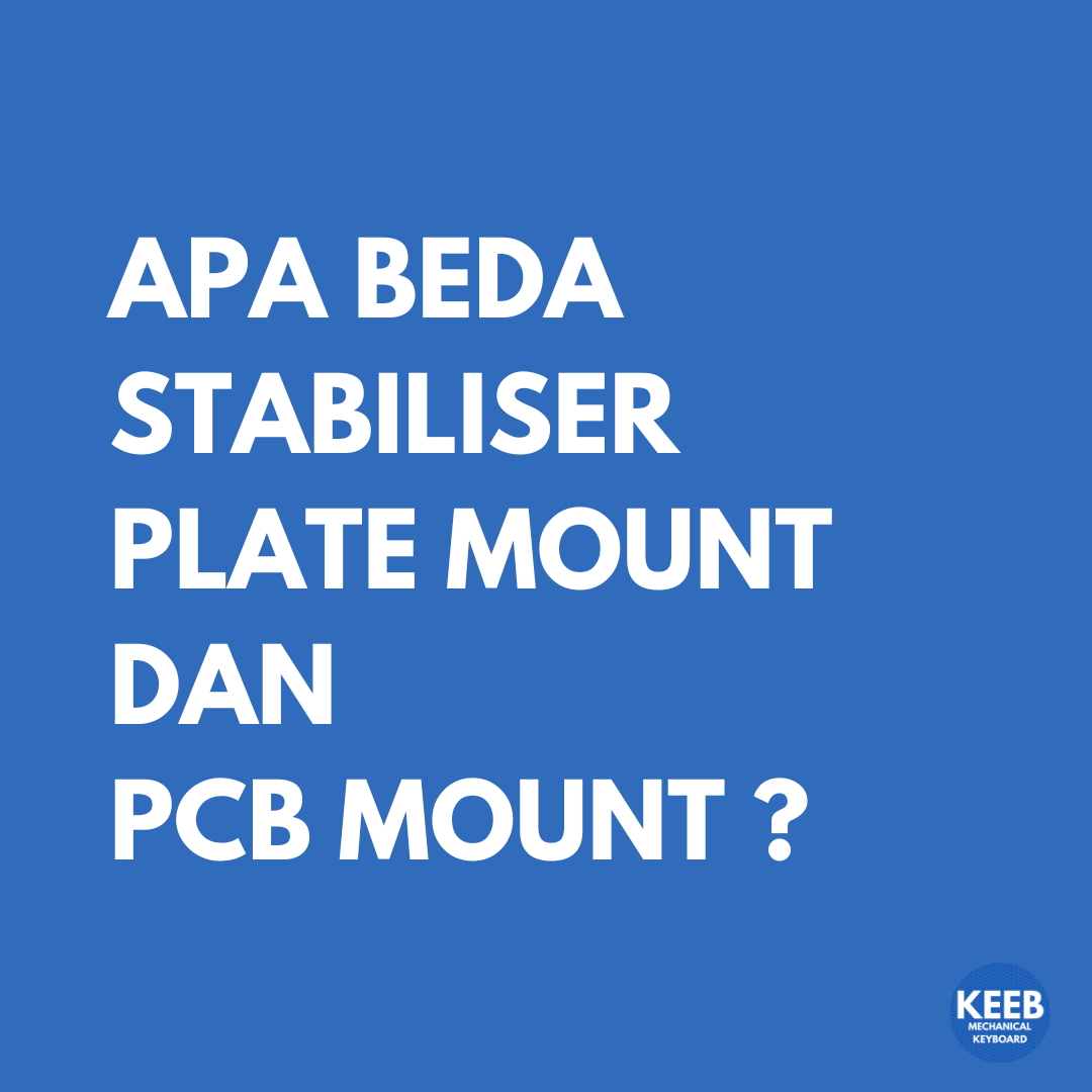 Apa Beda Stabiliser Plate Mount dan PCB&nbsp;Mount?